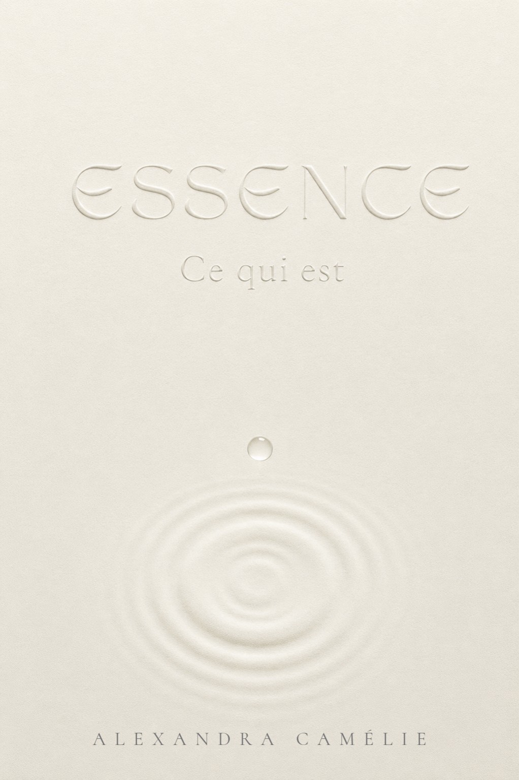 Essence — Ce qui est — Alexandra Camélie
