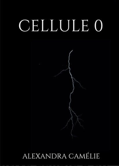 Cellule 0 — Alexandra Camélie